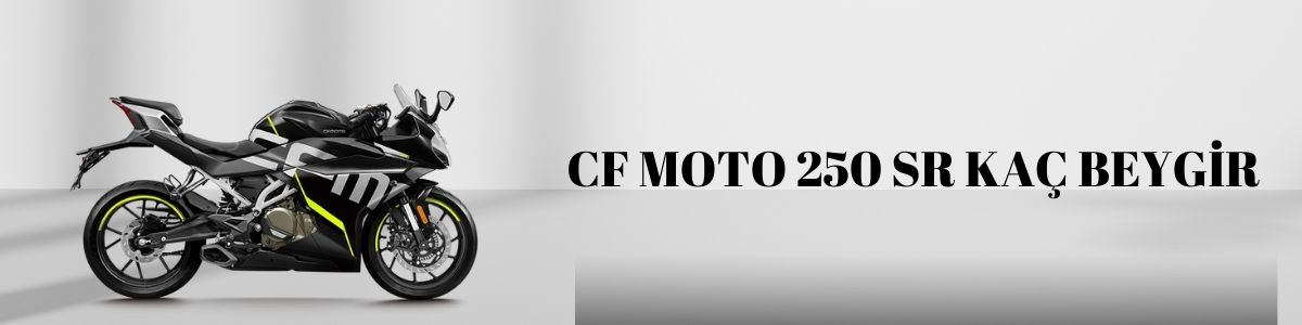 Cf Moto 250 Sr Kaç Beygir