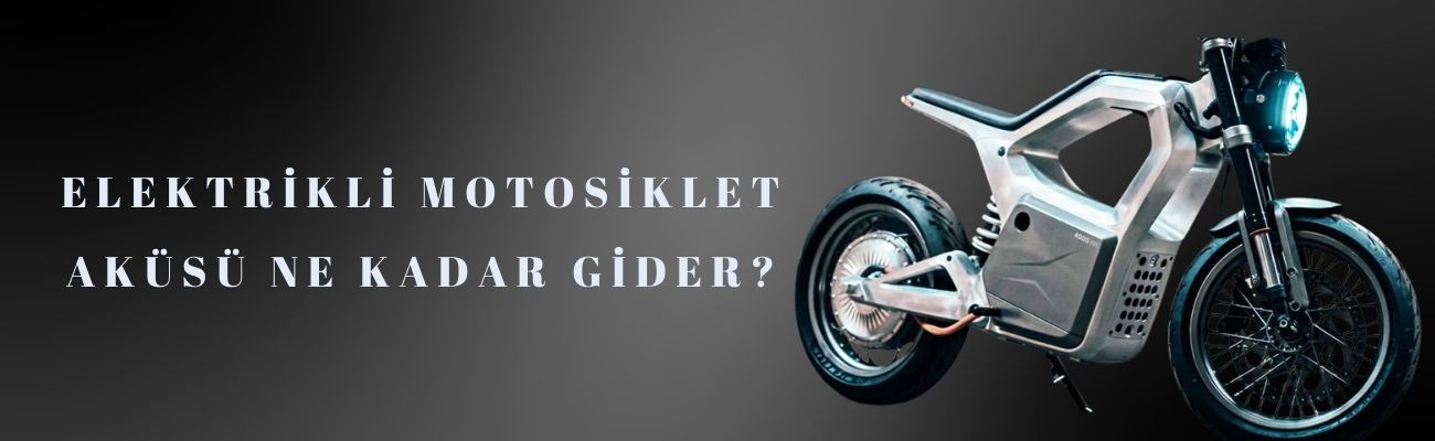 Elektrikli Motosiklet Aküsü Ne Kadar Gider