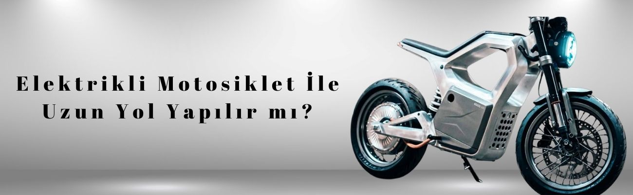 Elektrikli Motosiklet İle Uzun Yol Yapılır mı