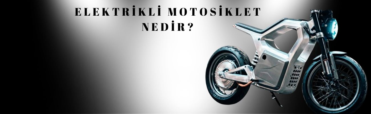 Elektrikli Motosiklet Nedir