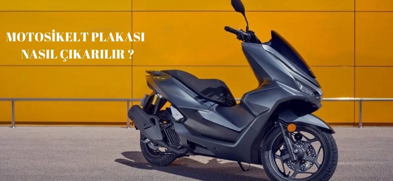 Motosiklet Plakası Nasıl Çıkarılır