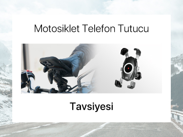 Motosiklet Telefon Tutucu Tavsiye