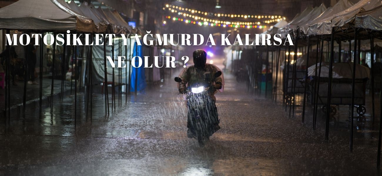 Motosiklet Yağmurda Kalırsa Ne Olur